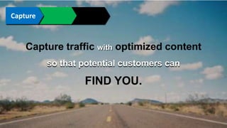 Connect Convince Convert 
Help potential customers connect with you 
 