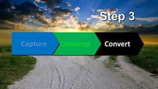 Connect Convince Convert 
 