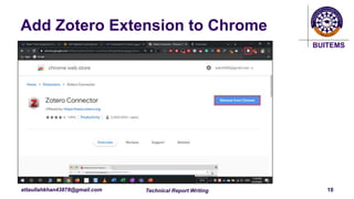 BUITEMS
attaullahkhan43878@gmail.com
Add Zotero Extension to Chrome
Technical Report Writing 10
 