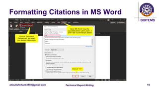 BUITEMS
attaullahkhan43878@gmail.com
Formatting Citations in MS Word
Technical Report Writing 19
 