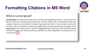 BUITEMS
attaullahkhan43878@gmail.com
Formatting Citations in MS Word
Technical Report Writing 22
 