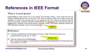 BUITEMS
attaullahkhan43878@gmail.com
References in IEEE Format
Technical Report Writing 34
 