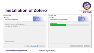 BUITEMS
attaullahkhan43878@gmail.com Technical Report Writing 7
Installation of Zotero
 