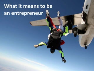 What it means to be an entrepreneur 