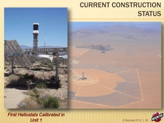CURRENT CONSTRUCTION
STATUS
© Bechtel 2012 | 28
 