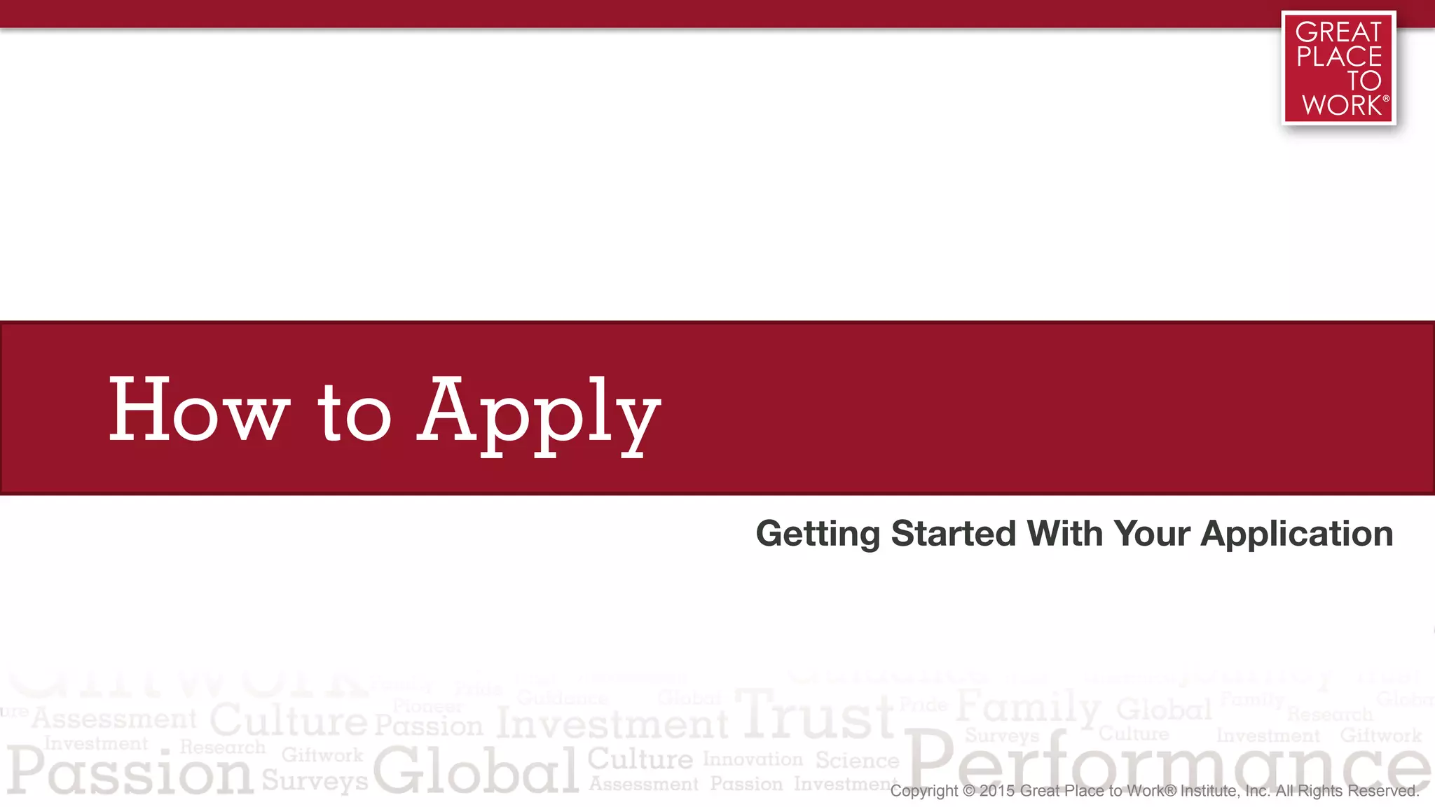 How to Apply
Getting Started With Your Application
 