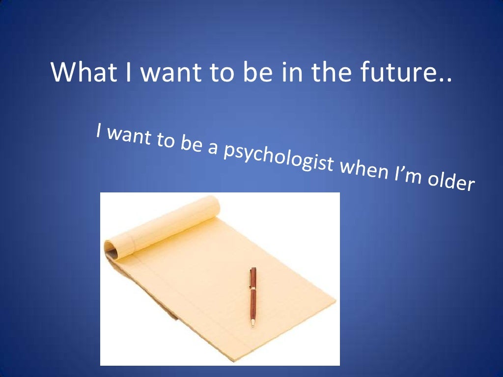 an essay about what you want to be in future