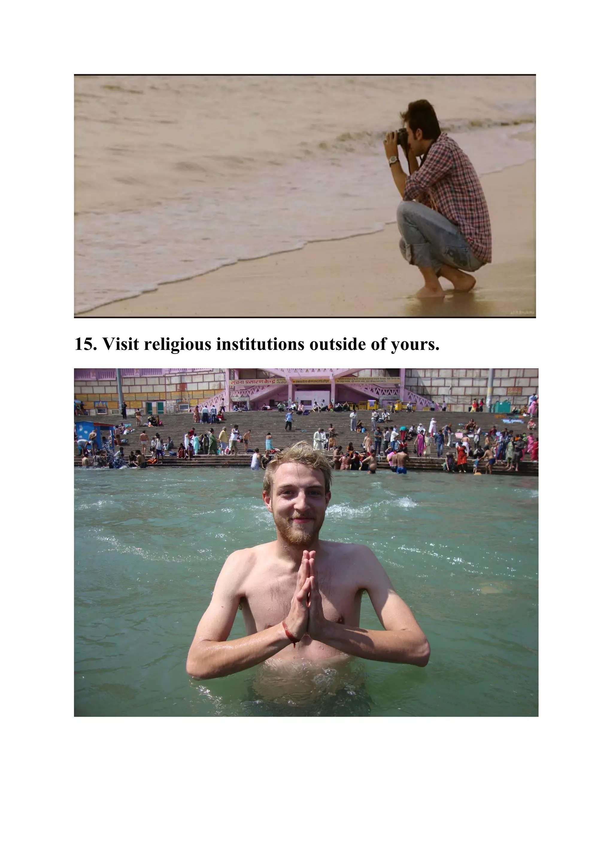 15. Visit religious institutions outside of yours.
 