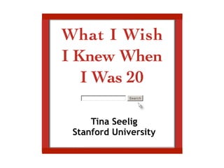 Tina Seelig
Stanford University
 
