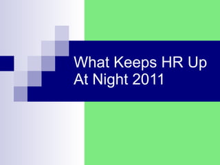 What Keeps HR Up At Night 2011 