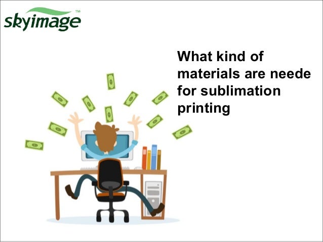 materials needed for sublimation printing