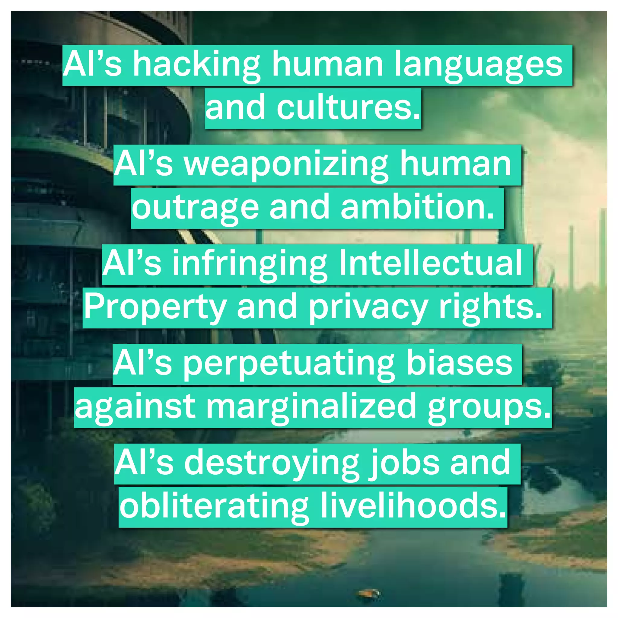 ©2005- Switch On Leadership www.switchonleadership.com
Leading with Generative AI
2
AI’s hacking human languages
and cultures.
AI’s weaponizing human
outrage and ambition.
AI’s infringing Intellectual
Property and privacy rights.
AI’s perpetuating biases
against marginalized groups.
AI’s destroying jobs and
obliterating livelihoods.
 
