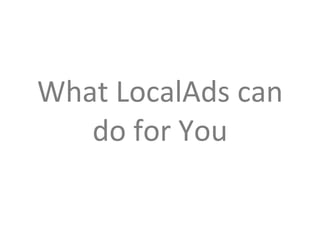 What LocalAds can do for Your Business 
