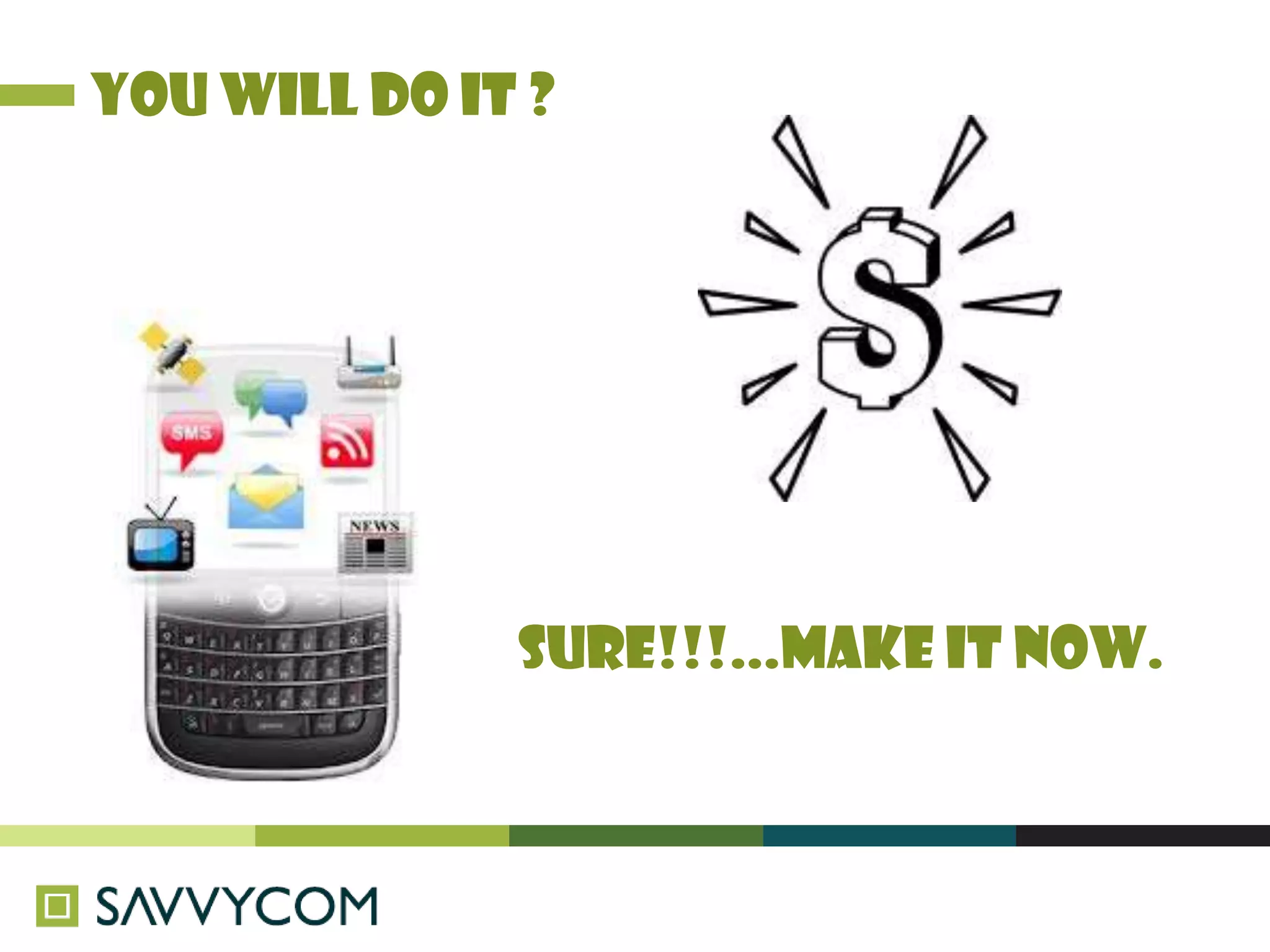 You will do it ?




              Sure!!!...make it now.
 