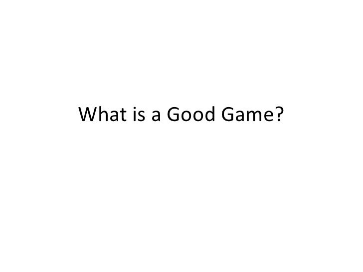 What Makes A Good Game