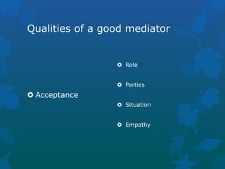 Good Mediator What makes a good mediator? | PPTX