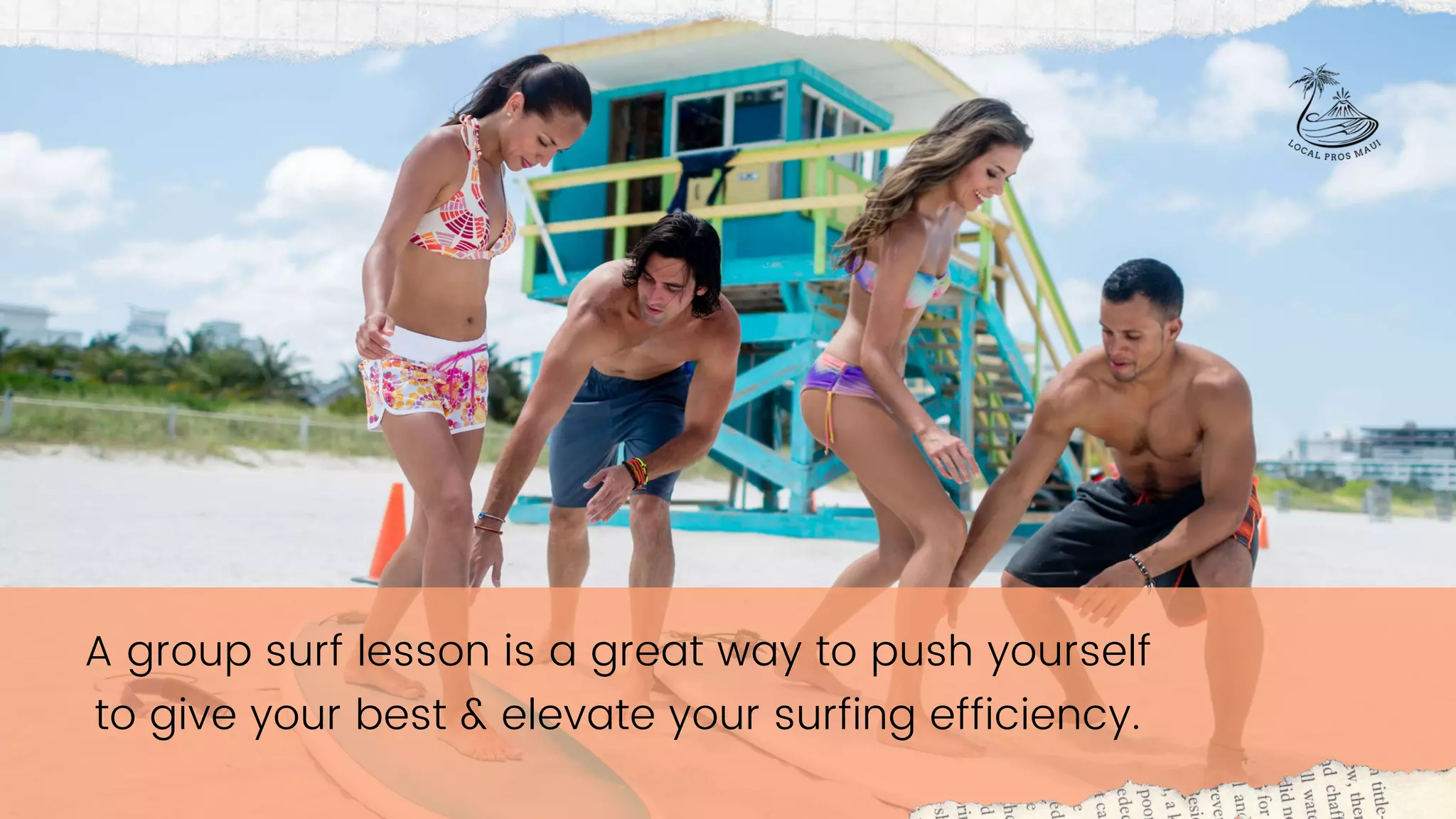 A group surf lesson is a great way to push yourself
to give your best & elevate your surfing efficiency.
 