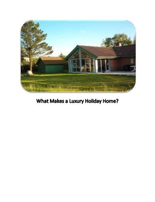 What Makes a Luxury Holiday Home?
 