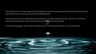 These days, too much time is spent discussing brand valuation, brand purpose and brand IP. And too little
time and attenti...