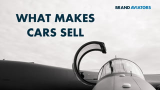 WHAT MAKES
CARS SELL
 