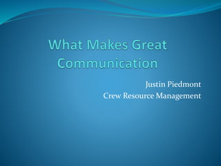 Justin Piedmont
Crew Resource Management
 