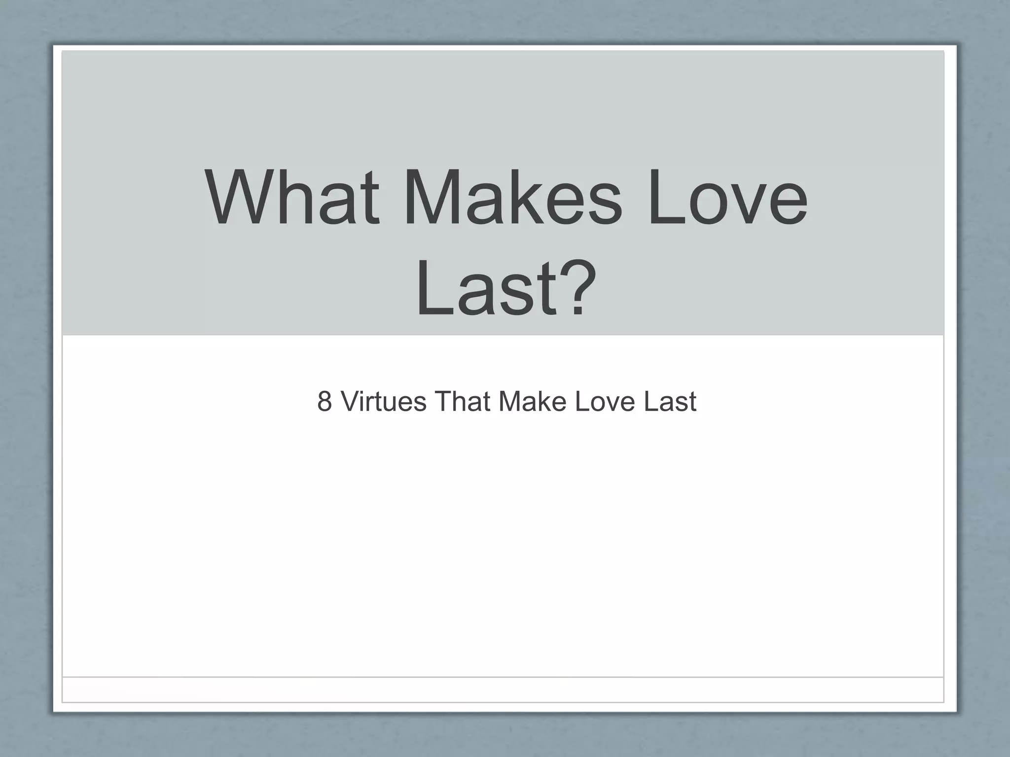 What Makes Love Last? PPT