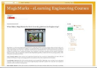 MagicMarks - eLearning Engineering CoursesMagicMarks - eLearning Engineering Courses
Magic Marks
112 videos
Subscribe 13K
Wednesday, 23 December 2015
What Makes MagicMarks the Best eLearning platform for Engineering?
MagicMarks is a fast growing digital learning platform for engineering students studying in Indian colleges and universities. It is
India’s largest library of visual tutorials consisting of concept-based lectures, assessments and multiple-choice questions in different
engineering disciplines like First Year, Mechanical, Civil, Electronics and Electrical. The course content has been presented to
students in a way that is easy to comprehend and apply. Those studying for competitive examinations can also benefit from the Magic
Marks courseware. There are many factors that have made MagicMarks appealing to students and led to its growing popularity. Some
of the factors are discussed as follows:
100% Visual Content: All the lectures and concept-based learning has been converted to high-definition 2D videos with rich
animation and imagery. It improves the engagement level of students as well as their comprehension of the subject.
User-friendly Voice-over: The video tutorials and lectures are accompanied by a high quality voice-over that is easy to understand
and follow. The tone and accent of the voice has been designed keeping in mind native speakers. The visuals and voice complement
each other well for an effective learning session.
High Quality Imagery: All the video tutorials on MagicMarks have rich images and high quality picture. This helps in explaining
Magic Marks
Follow 7
View my complete profile
About Me
▼▼ 2015 (4)
▼▼ December (2)
What Makes
MagicMarks the
Best eLearning
platform ...
The Popularity of
Dick and Carey
Model in Digital
...
►► November (1)
►► September (1)
Blog Archive
1 More Next Blog» Create Blog Sign In
Your visitors can save your web pages as PDF in one click with http://pdfmyurl.com!
 