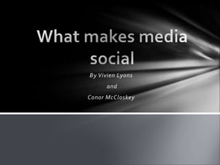 What makes media social?