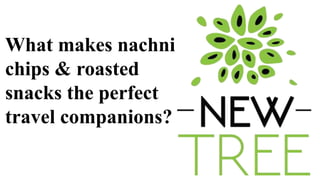 What makes nachni
chips & roasted
snacks the perfect
travel companions?
 