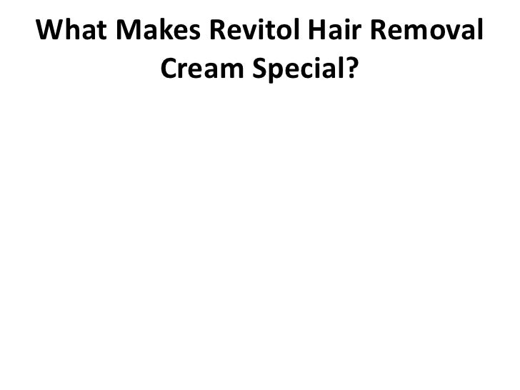 What Makes Revitol Hair Removal Cream Special