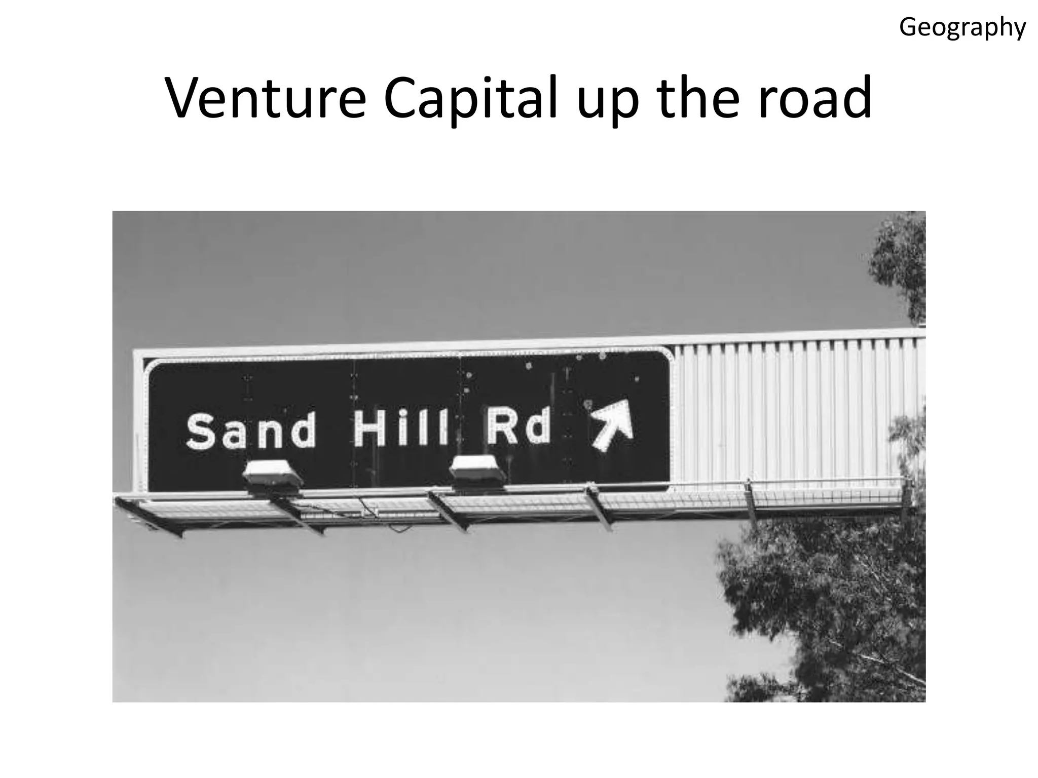 Geography

Venture Capital up the road

 