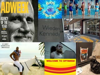 What is it that makes wieden + kennedy so different, so appealing?