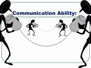 Communication Ability:
 