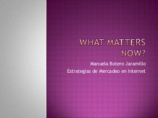 Manuela Botero Jaramillo
Estrategias de Mercadeo en Internet
 