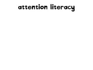 attention literacy

 