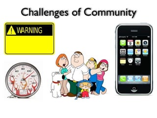 Challenges of Community
 