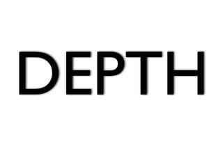 DEPTH
 