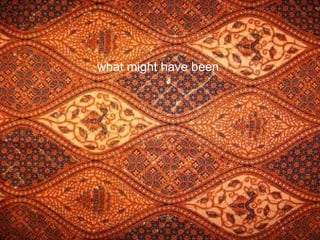 what might have been   