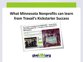 What Minnesota Nonprofits can learn
from Travail's Kickstarter Success
 