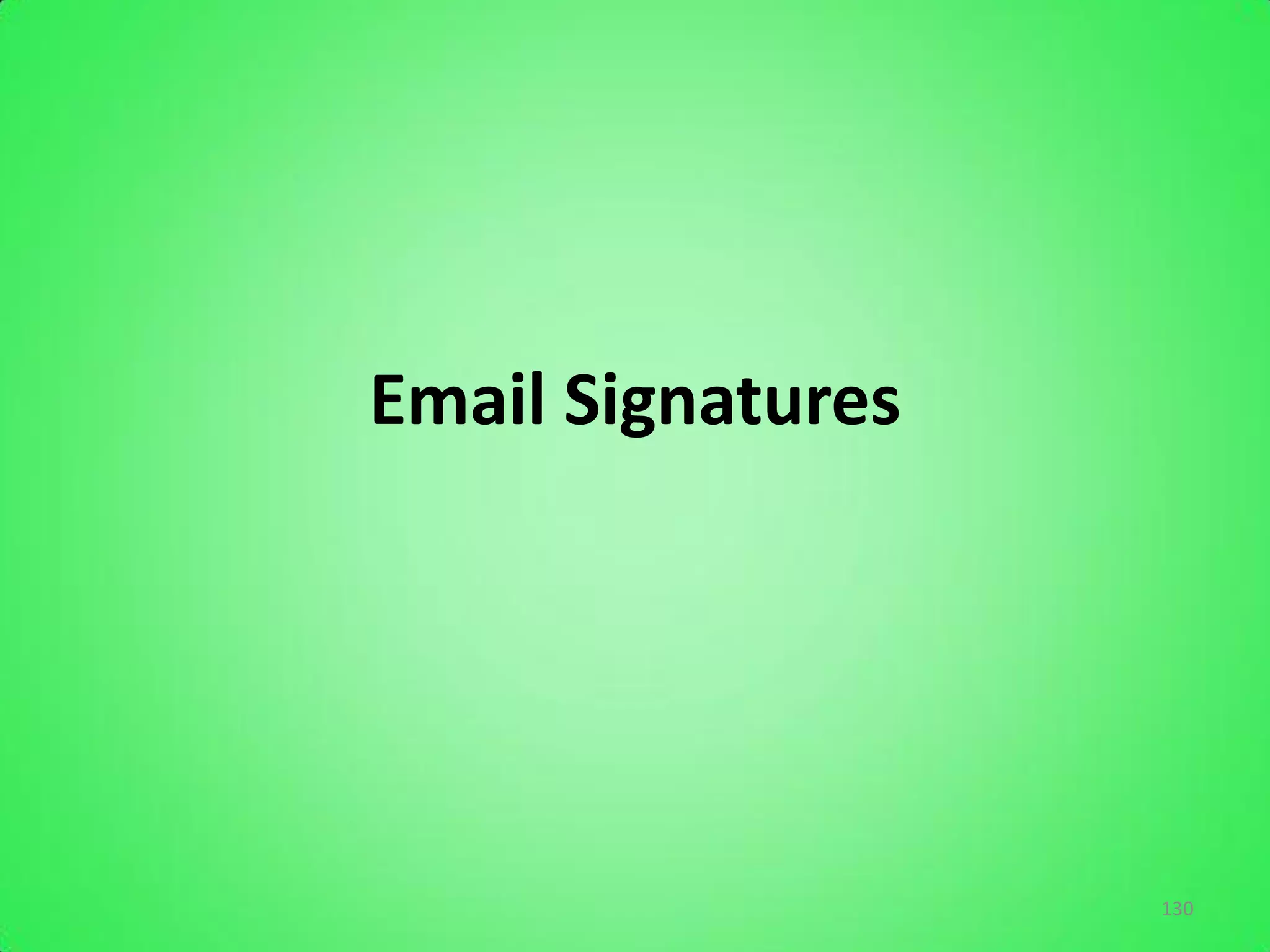 Email Signatures




                   130
 