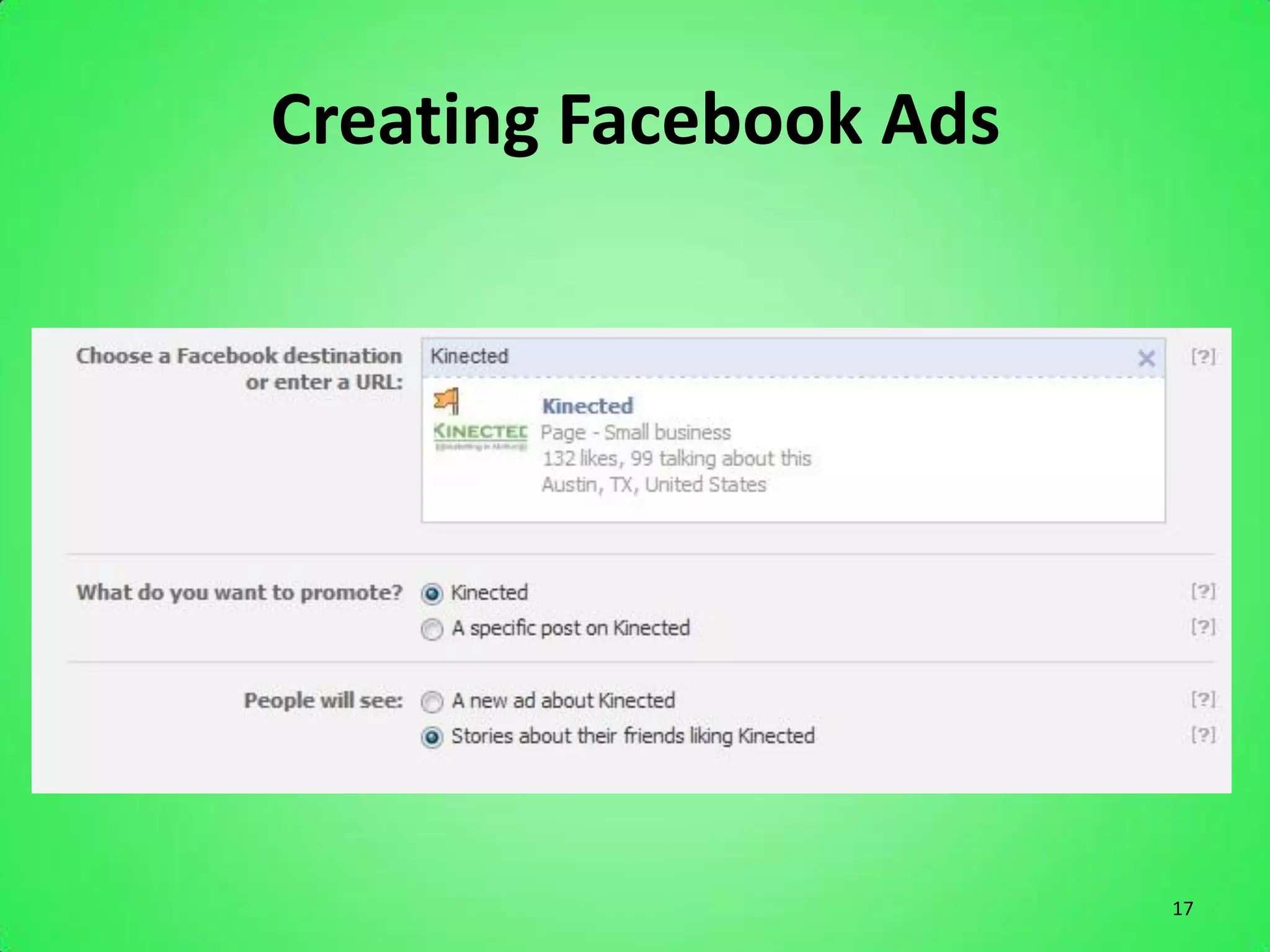 Creating Facebook Ads




                        17
 