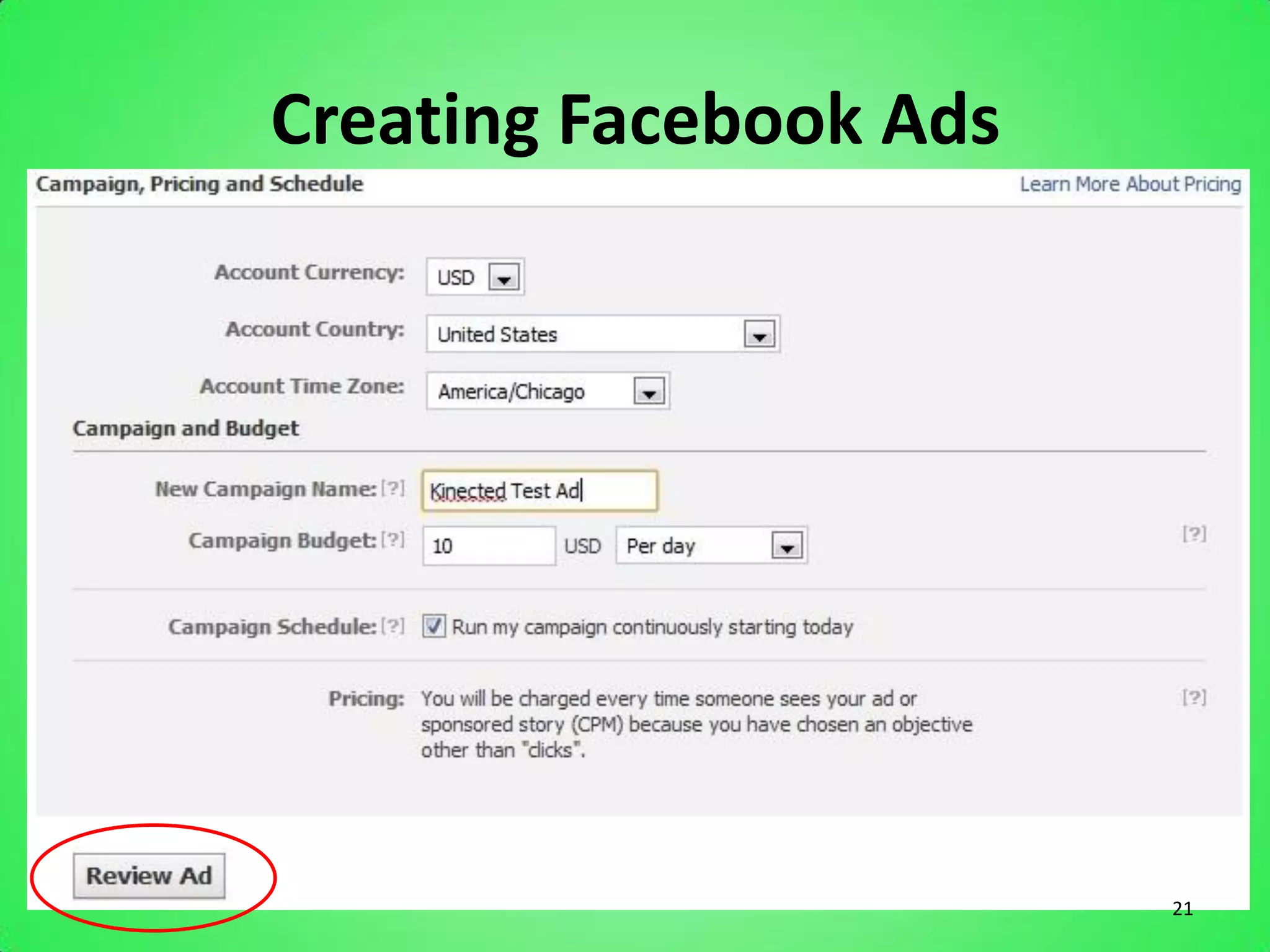 Creating Facebook Ads




                        21
 