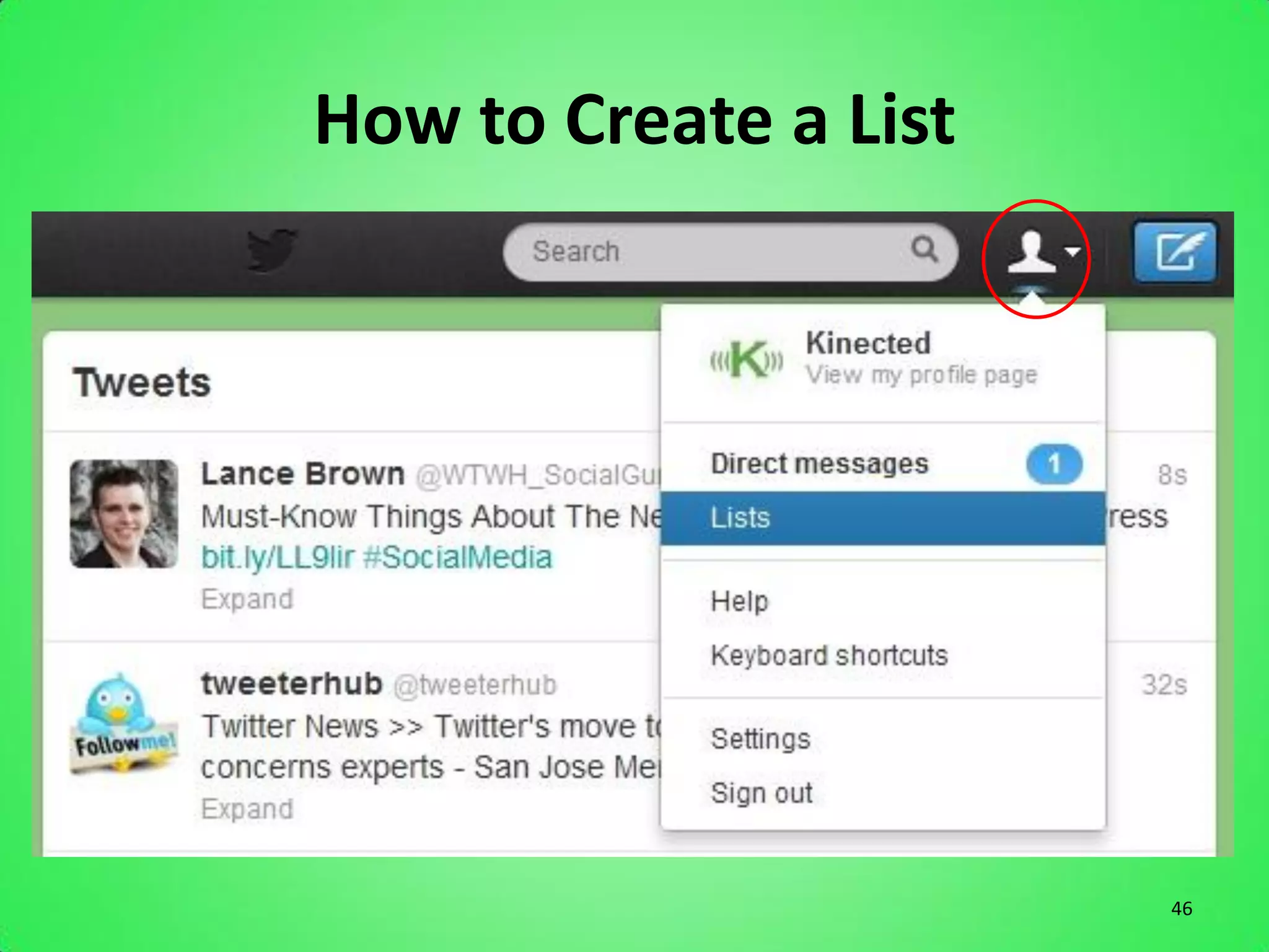 How to Create a List




                       46
 