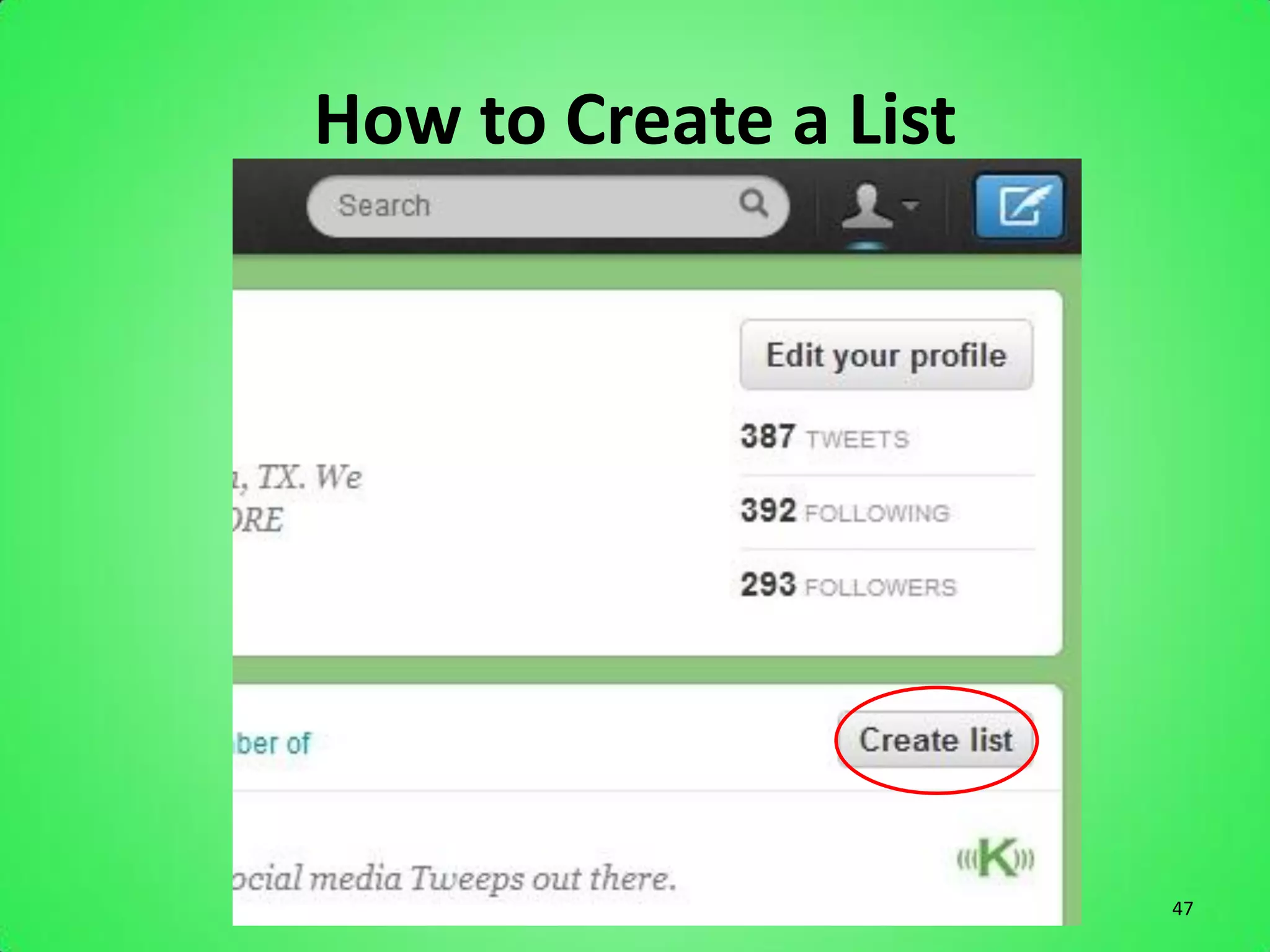 How to Create a List




                       47
 
