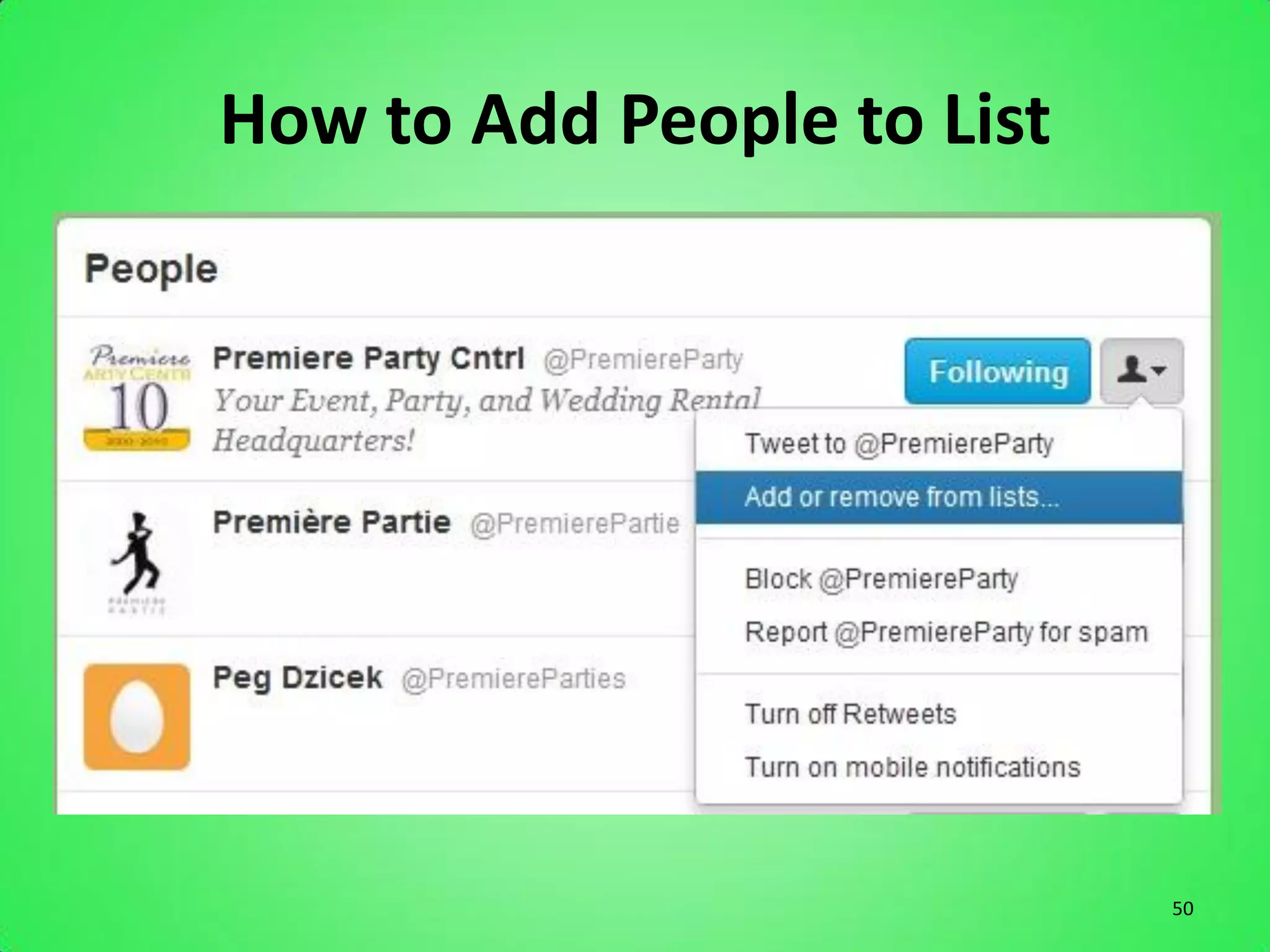 How to Add People to List




                            50
 