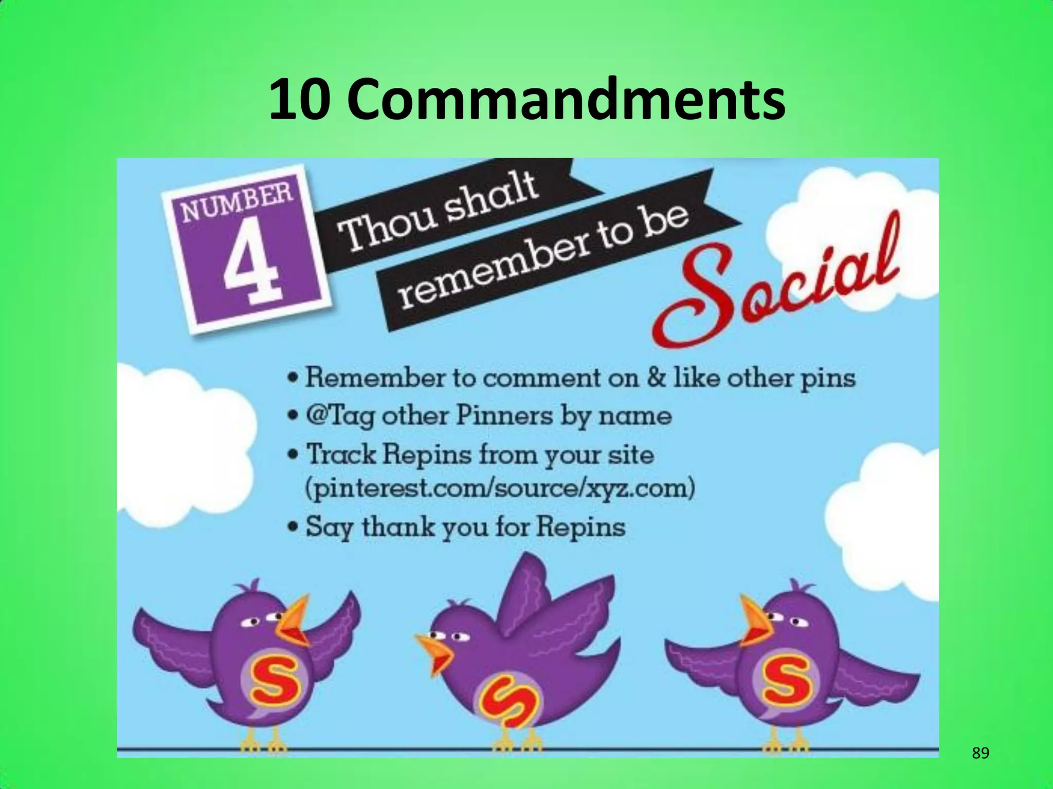 10 Commandments




                  89
 
