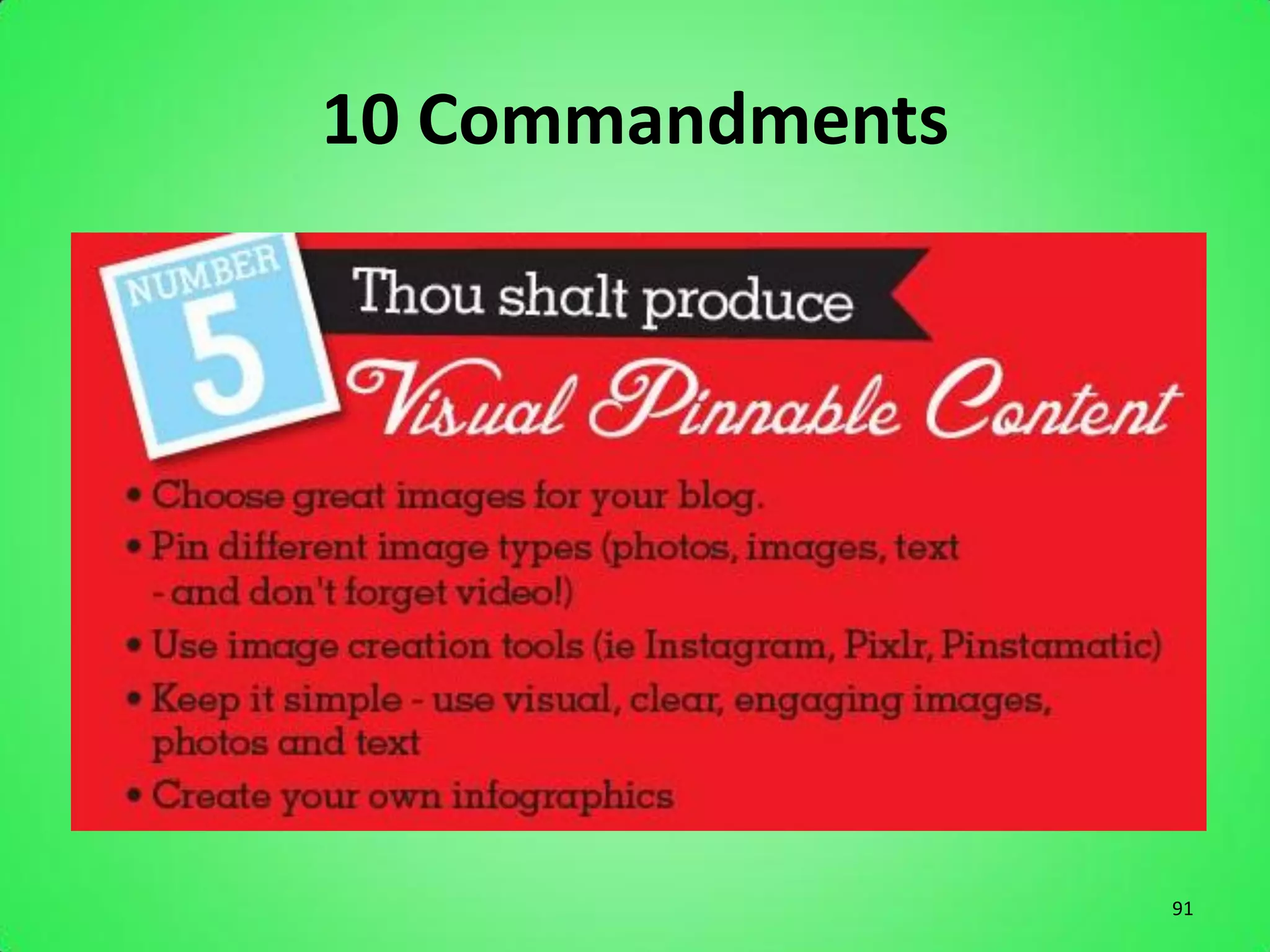 10 Commandments




                  91
 