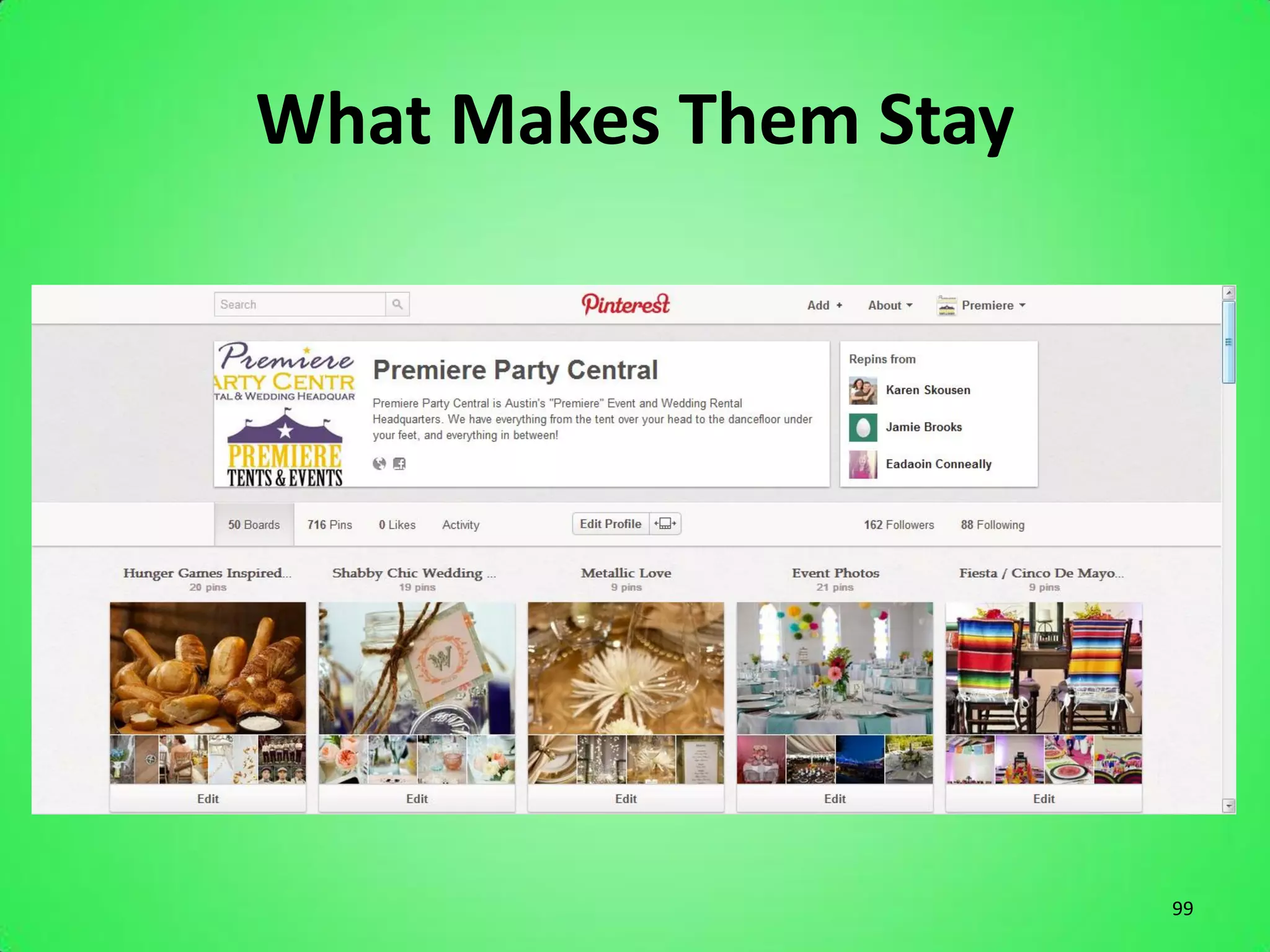 What Makes Them Stay




                       99
 