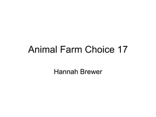 Animal Farm Choice 17 Hannah Brewer 