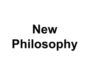 New  Philosophy  